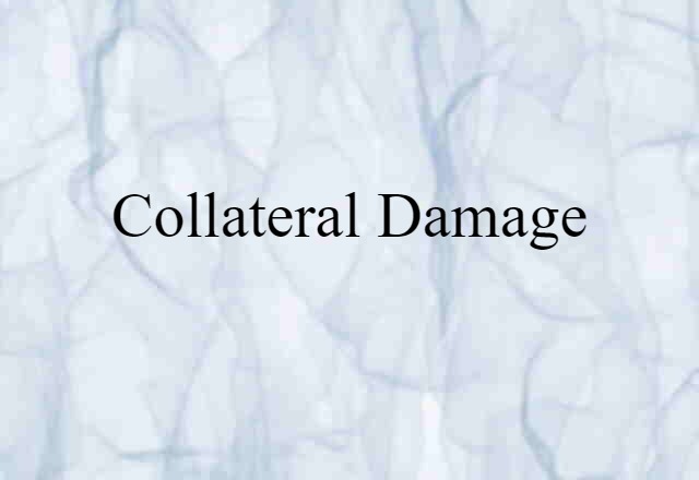 collateral damage