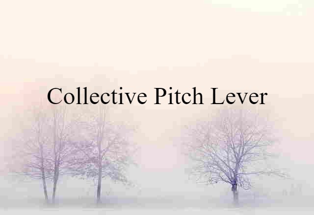 collective pitch lever