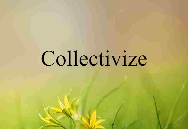 collectivize