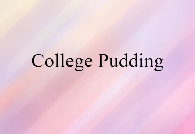 college pudding