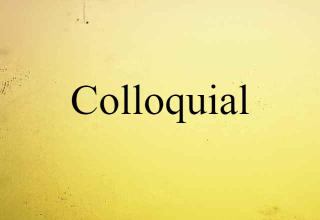 colloquial