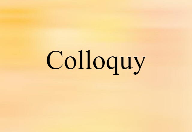 Colloquy (noun) Definition, Meaning & Examples