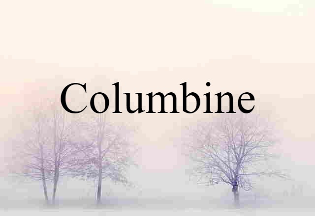 Columbine (noun) Definition, Meaning & Examples