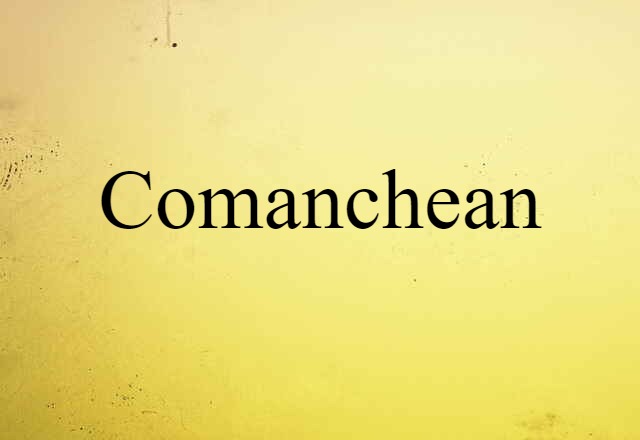 Comanchean