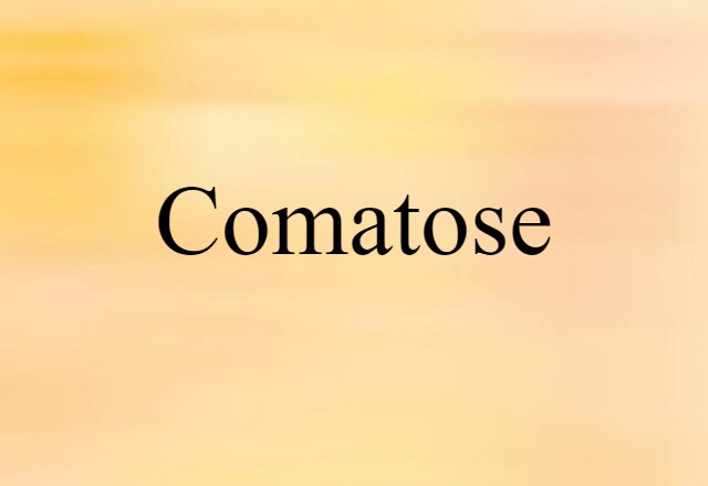 comatose