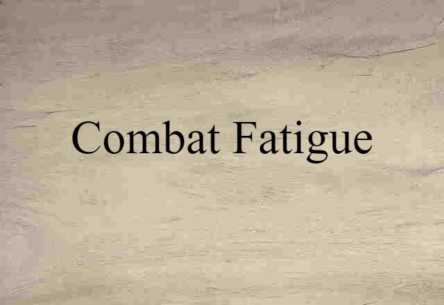 combat fatigue