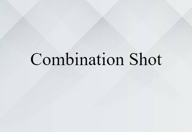 combination shot