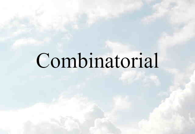 combinatorial