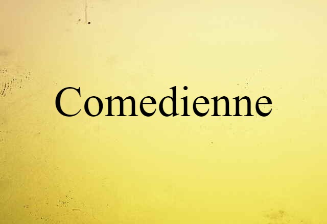 comedienne