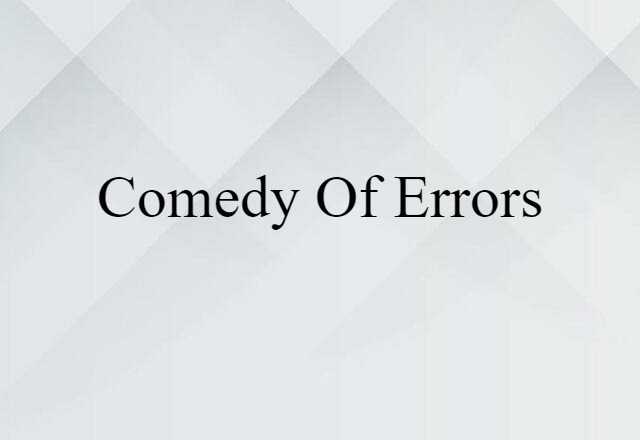 comedy of errors