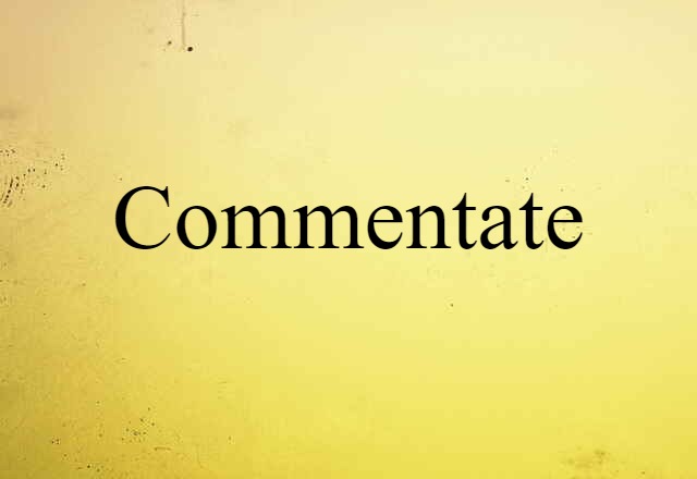 Commentate (noun) Definition, Meaning & Examples