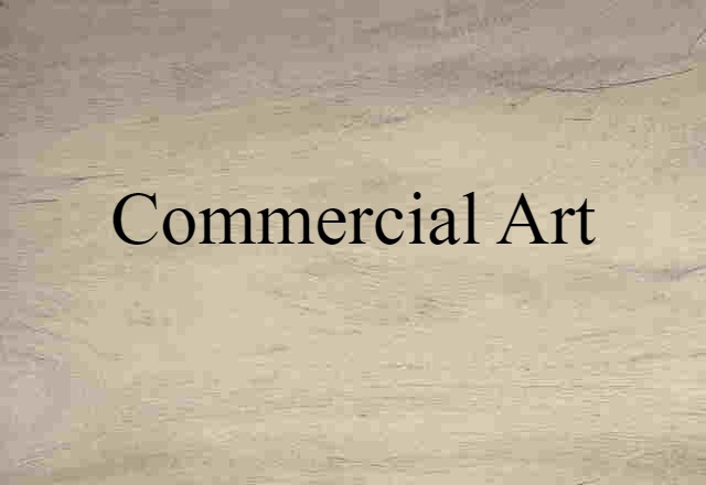 Commercial Art (noun) Definition, Meaning & Examples