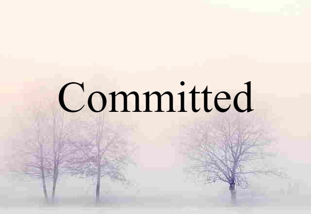 committed