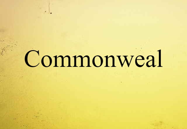 Commonweal (noun) Definition, Meaning & Examples