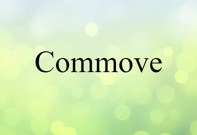 Commove (noun) Definition, Meaning & Examples