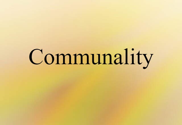 Communality (noun) Definition, Meaning & Examples