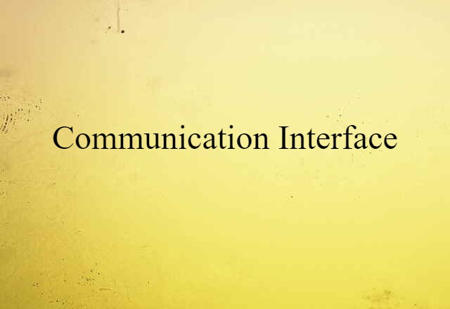 Communication Interface (noun) Definition, Meaning & Examples