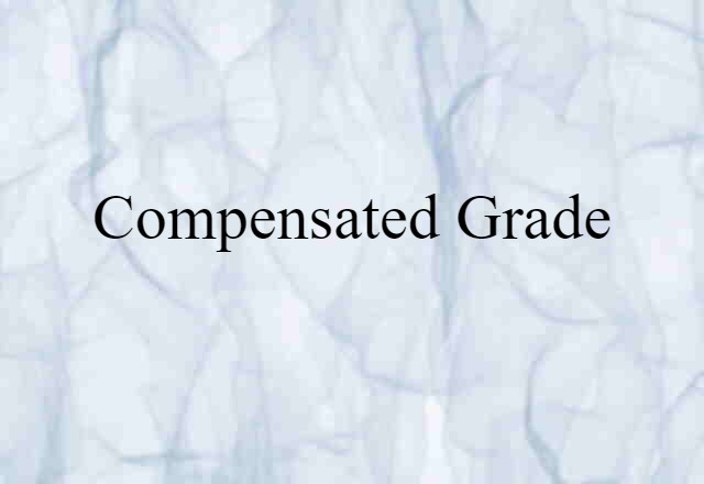 compensated grade