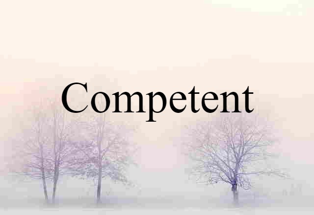 competent