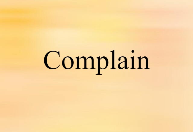 complain