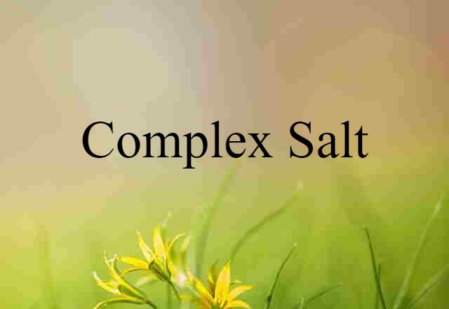 complex salt