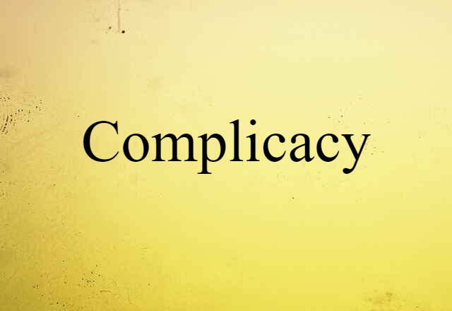 Complicacy (noun) Definition, Meaning & Examples