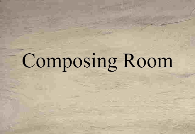 composing room