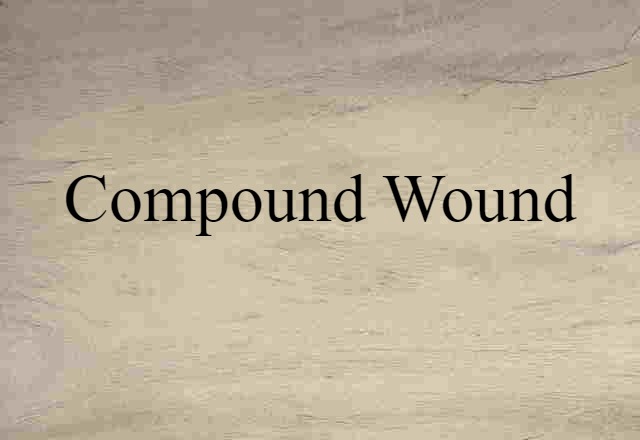 Compound Wound (noun) Definition, Meaning & Examples