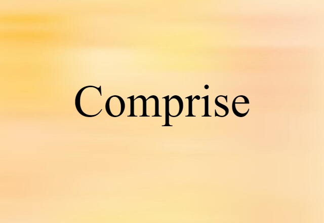 Comprise (noun) Definition, Meaning & Examples