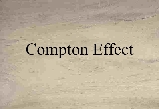 Compton Effect (noun) Definition, Meaning & Examples