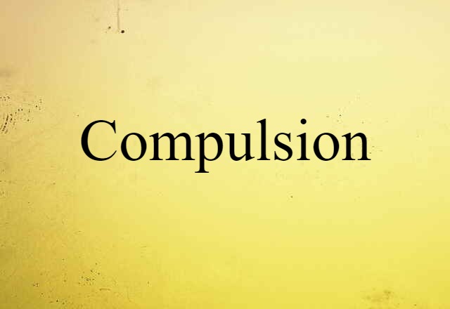 compulsion