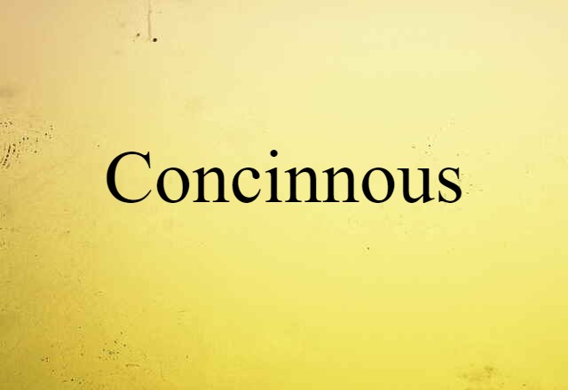 Concinnous (noun) Definition, Meaning & Examples