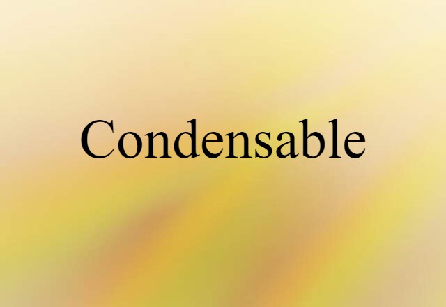 condensable