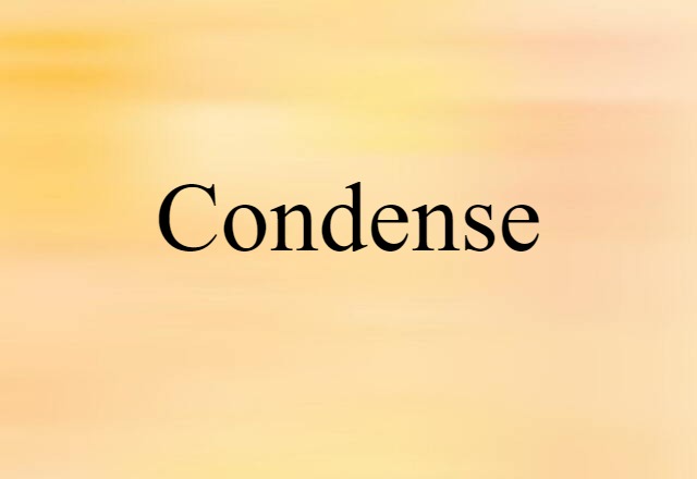 condense