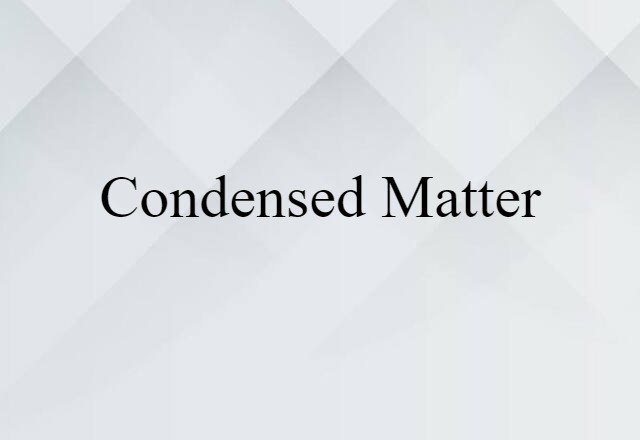 condensed matter