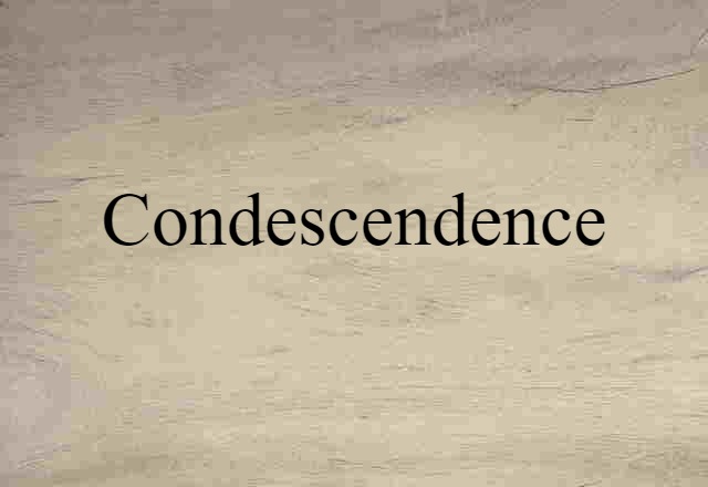 condescendence