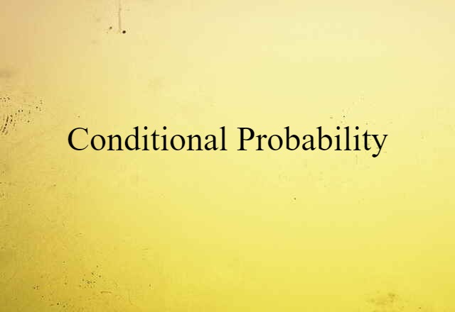 Conditional Probability (noun) Definition, Meaning & Examples