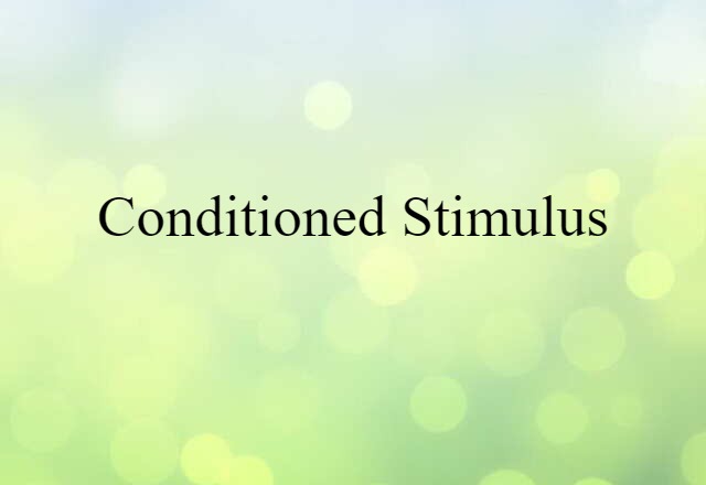 conditioned stimulus