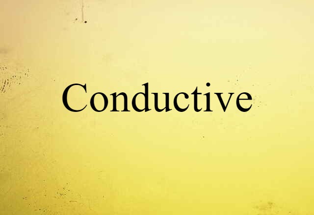 Conductive (noun) Definition, Meaning & Examples