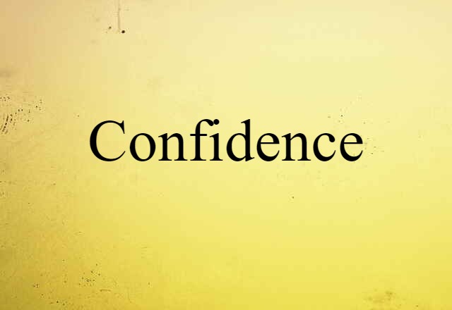 Confidence (noun) Definition, Meaning & Examples