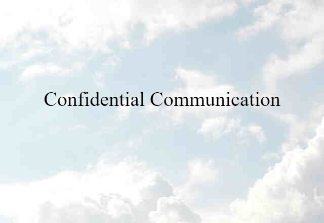 confidential communication