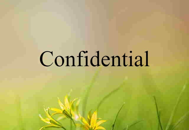 confidential