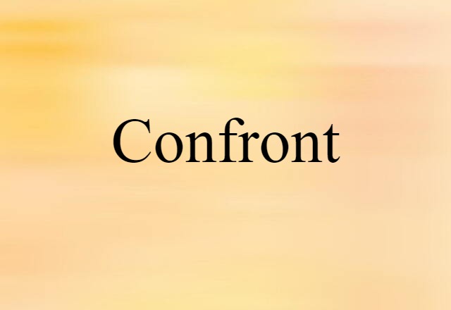 confront