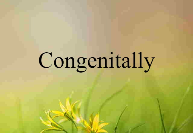 congenitally