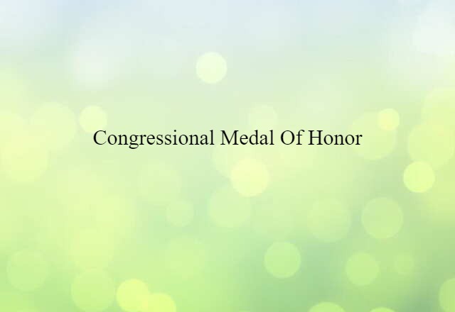 Congressional Medal of Honor