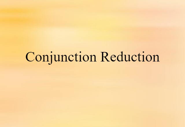 conjunction-reduction