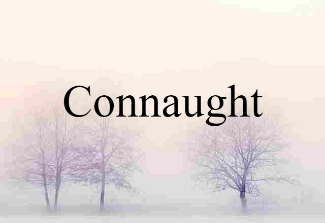 Connaught (noun) Definition, Meaning & Examples