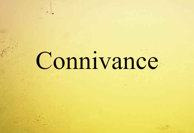 connivance