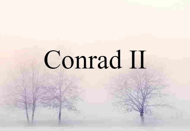 Conrad II (noun) Definition, Meaning & Examples