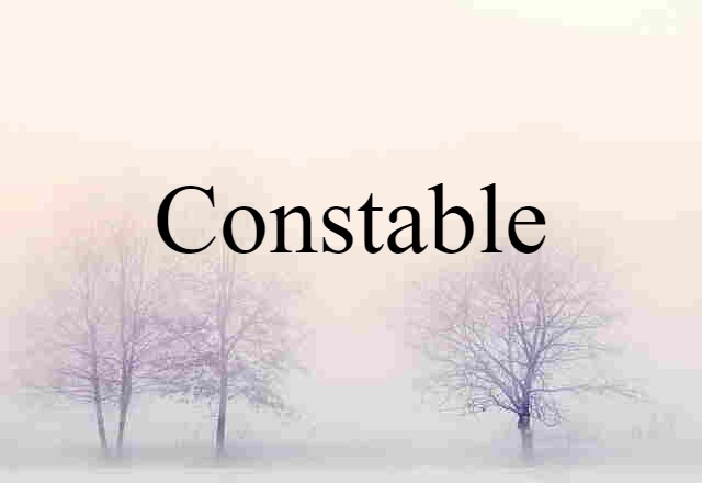 Constable (noun) Definition, Meaning & Examples